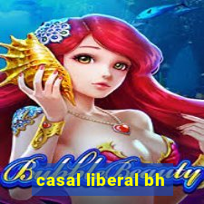 casal liberal bh